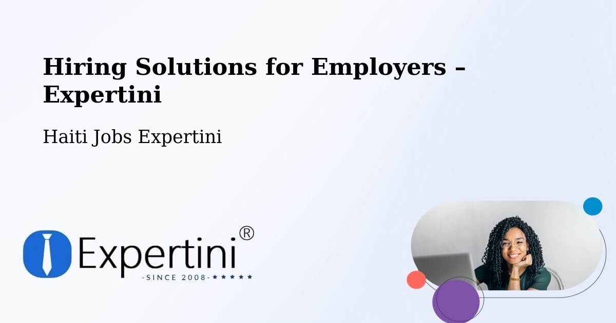 Hiring Solutions for Employers in Saint Raphaël - Saint Raphaël, Haiti Jobs Expertini