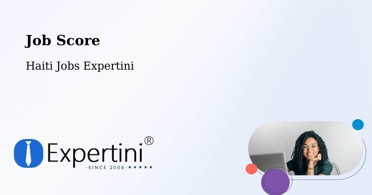 Job Score & Job Description Score Tool – Saint Raphaël - Haiti Jobs Expertini